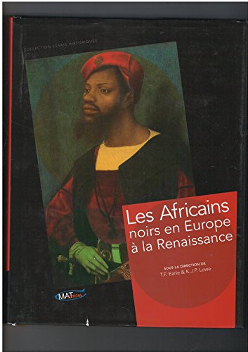 Beispielbild fr Les Africains noirs en Europe  la Renaissance zum Verkauf von Tamery