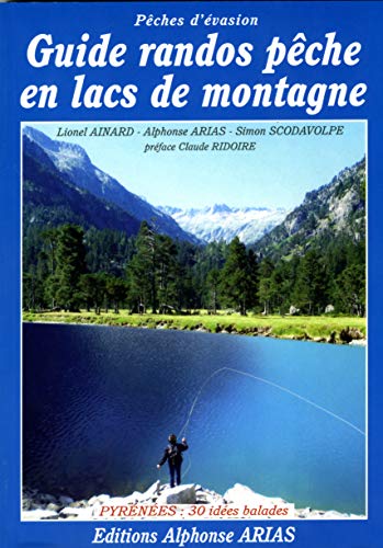 9782953122367: GUIDE RANDOS PECHE EN LACS DE MONTAGNE: Pyrnes, 30 ides balades