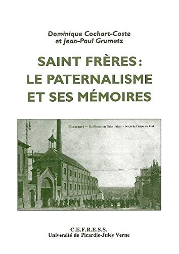 Beispielbild fr Saint-Frre: le paternalisme et ses mmoires zum Verkauf von A TOUT LIVRE