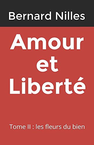 Stock image for Amour et Libert: Tome II : les fleurs du bien for sale by Revaluation Books