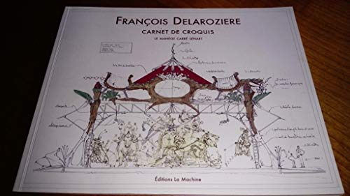 Stock image for Franois Delaroziere: CARNET DE CROQUIS. Le mange Carr Senart (France, 2008) for sale by Multilibro