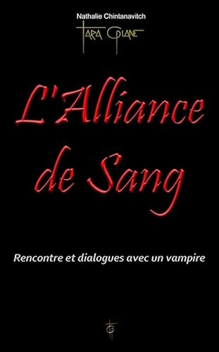 9782953231854: L'Alliance de sang: Rencontre et dialogues avec un vampire