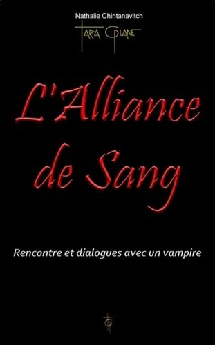 9782953231854: L'Alliance de sang: Rencontre et dialogues avec un vampire