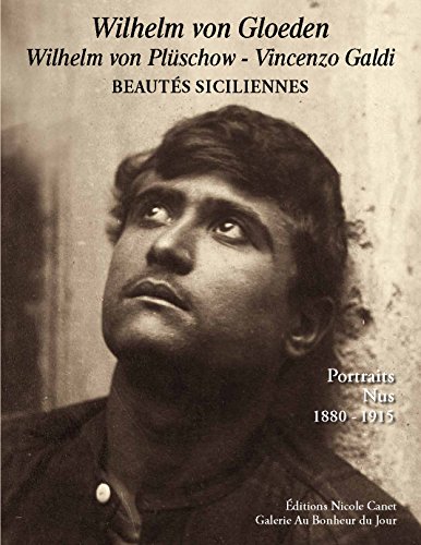 9782953235173: Wilhelm von Gloeden, von Plschow, Galdi/Beauts siciliennes/sicilien Beauties/french-english