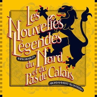 Stock image for Les Nouvelles Lgendes Improbables du Nord-Pas de Calais for sale by Ammareal