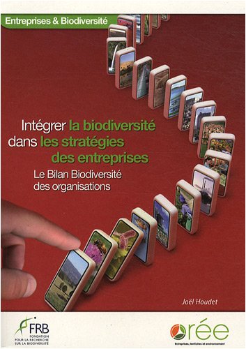 Stock image for Intgrer la biodiversit dans les stratgies des entreprises: Le Bilan Biodiversit des organisations for sale by Ammareal