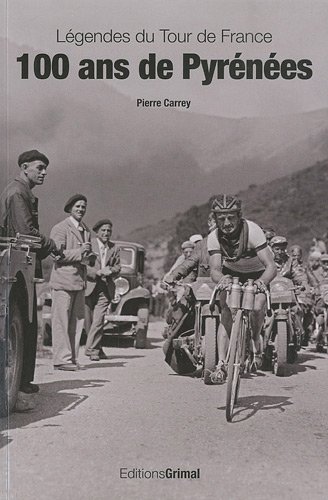 Imagen de archivo de Lgendes du Tour de France 100 ans de Pyrnes a la venta por Ammareal