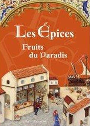 Stock image for Epices, Fruits du Paradis (Les) (Cuisine Historique) for sale by Gallix