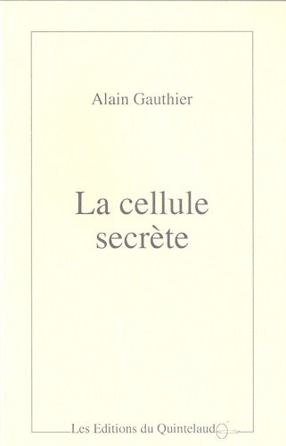 Beispielbild fr La cellule secr te Gauthier, Alain zum Verkauf von LIVREAUTRESORSAS