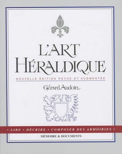 9782953375503: L'art hraldique : Lire, dcrire, composer des armoiries