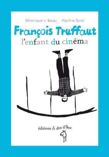 Stock image for Franois Truffaut, l'enfant du cinma for sale by Ammareal
