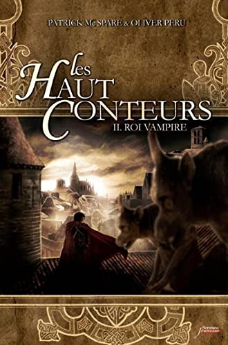 Beispielbild fr Les Haut-conteurs tome 2 : Roi vampire - Prix des Incorruptibles 2012 zum Verkauf von Le Monde de Kamlia