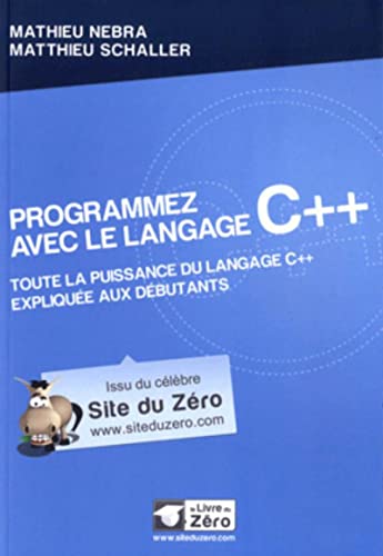 Beispielbild fr Programmez Avec Le Langage C++ : Toute La Puissance Du Langage C++ Explique Aux Dbutants zum Verkauf von RECYCLIVRE