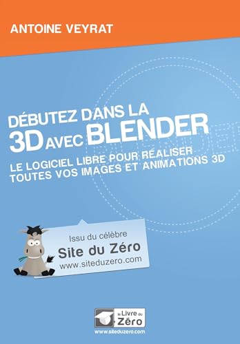 Beispielbild fr Dbutez Dans La 3d Avec Blender : Le Logiciel Libre Pour Raliser Toutes Vos Images Et Animations 3d zum Verkauf von RECYCLIVRE