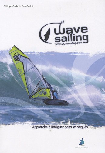 9782953537109: Wave-sailing: Apprendre  naviguer dans les vagues