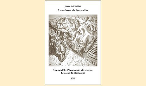 9782953569957: La culture de l'entraide. Un modle d'conomie alternative. Le cas de la Martinique