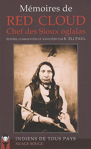 MÃ©moires de Red Cloud, Chef des Sioux oglaglas (French Edition) (9782953572636) by Red Cloud