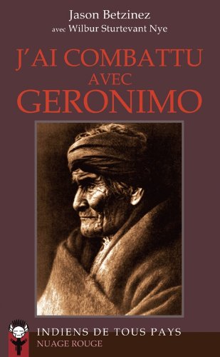 Stock image for J'ai combattu avec Geronimo for sale by Okmhistoire