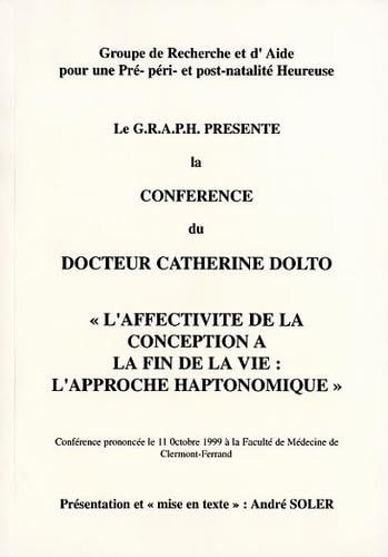 9782953590654: L affectivit de la conception  la fin de la vie : L'approche haptonomique