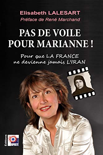 Beispielbild fr Pas de voile pour Marianne ! Pour que la France ne devienne jamais l'Iran zum Verkauf von Ammareal