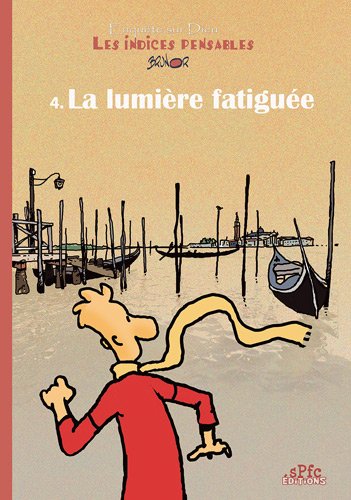 Stock image for Les indices-pensables la lumire fatigue tome 4 for sale by medimops