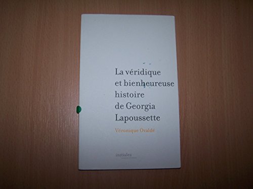 Beispielbild fr La vridique et bienheureuse histoire de Georgia Lapoussette zum Verkauf von medimops