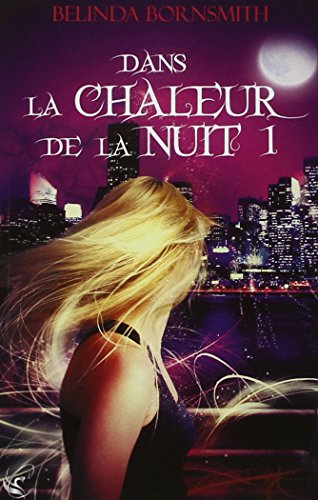 9782953618983: Dans la Chaleur de la Nuit I (French Edition)