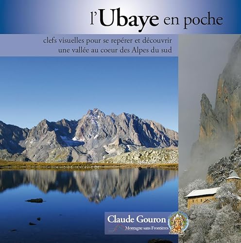 9782953641677: L'Ubaye en poche : clefs visuelles pour se reprer et dcouvrir une valle au coeur des Alpes du sud
