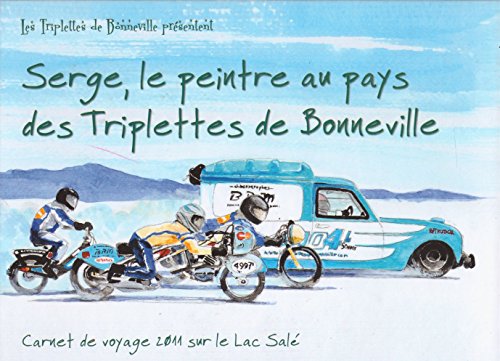 Beispielbild fr Serge, le peintre au pays des Triplettes de Belleville, Carnet de voyage 2011 sur le Lac Sal zum Verkauf von Ammareal