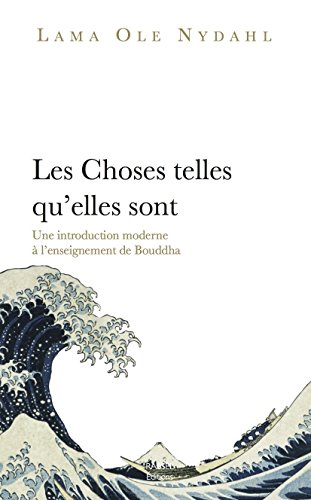 Beispielbild fr Les choses telles qu'elles sont : Une introduction moderne  l'enseignement de Bouddha zum Verkauf von medimops