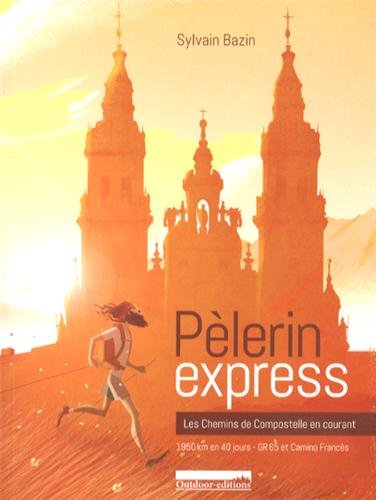 Beispielbild fr Pelerin Express: LES CHEMINS DE COMPOSTELLE EN COURANT zum Verkauf von Gallix