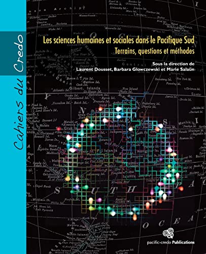 Stock image for Les sciences humaines et sociales dans le Pacifique Sud: Terrains, questions et mthodes (French Edition) for sale by Lucky's Textbooks