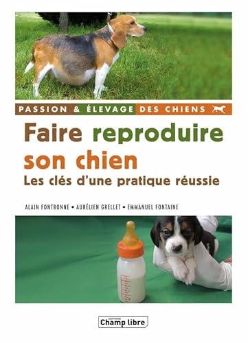 Beispielbild fr Faire reproduire son chien : Les cls d'une pratique russie zum Verkauf von medimops