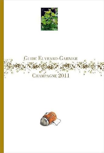 Stock image for Guide Euvrard - Garnier champagne 2011 for sale by Ammareal