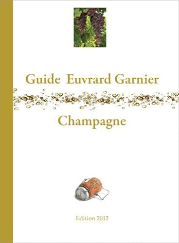 Beispielbild fr Guide Euvrard Garnier champagne 2012 zum Verkauf von medimops