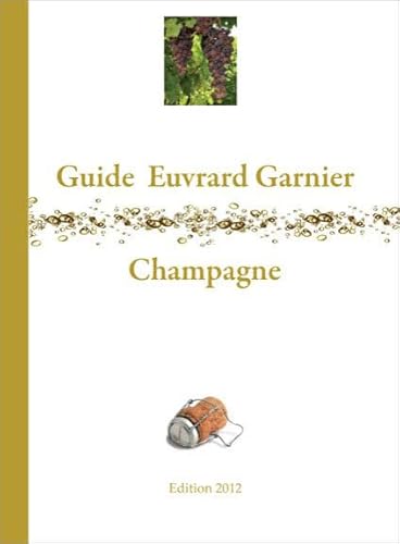 Stock image for Guide Euvrard Garnier champagne 2012 for sale by medimops