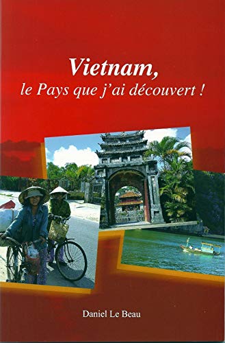 Imagen de archivo de Vietnam, le Pays Que J'Ai Dcouvert a la venta por medimops
