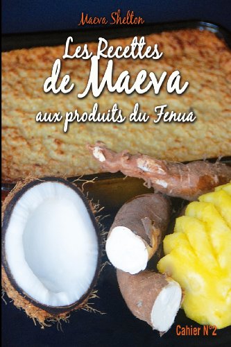 Beispielbild fr Les recettes de Maeva aux produits du fenua (French Edition) zum Verkauf von Books Unplugged