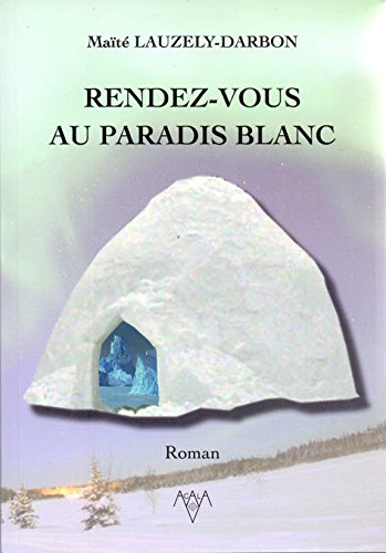 Stock image for Rendez-vous au paradis blanc for sale by Ammareal