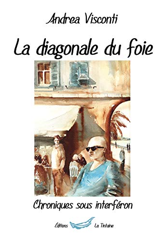 Beispielbild fr La diagonale du foie : Chroniques sous interfron zum Verkauf von medimops