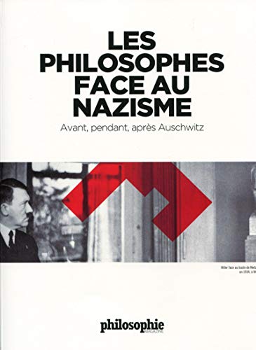 Stock image for Les philosophes face au nazisme : Avant, pendant, apr s Auschwitz for sale by LIVREAUTRESORSAS