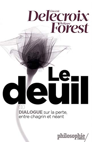 Stock image for Le deuil - Dialogue sur la perte entre chagrin et nant for sale by MusicMagpie