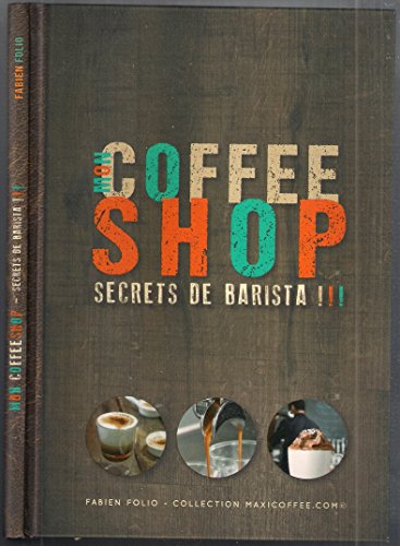 Stock image for mon coffee shop secrets de barista for sale by Librairie Th  la page