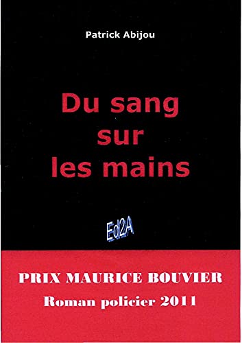 9782953824889: Du sang sur les mains (Prix Maurice Bouvier -Roman policier 2011)