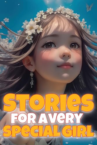 Stock image for Stories for a very special girl: Empowering short stories for girls aged 6-8 for sale by GreatBookPrices