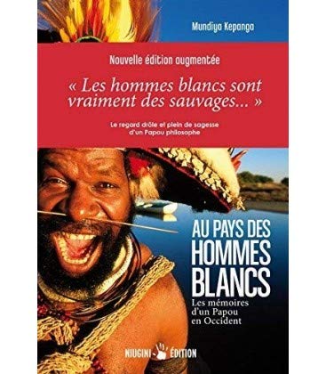 Stock image for Au Pays Des Hommes Blancs. Les Mmoires D'un Papou En Occident (3em dition Augmente) for sale by RECYCLIVRE