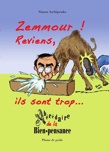 Beispielbild fr Zemmour reviens, ils sont trop.! : Abcdaire de la bien-pensance zum Verkauf von medimops