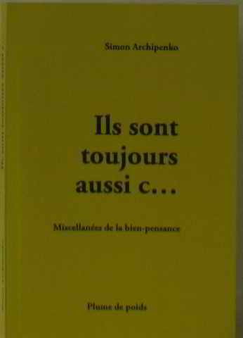 Imagen de archivo de Ils sont toujours aussi c ! [Broch] Archipenko, Simon a la venta por BIBLIO-NET