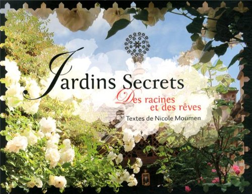 Stock image for Jardins Secrets, des racines et des rves for sale by Ammareal