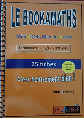 9782953967005: Le Bookamaths: Terminales S-ES/L-STI2D-STL